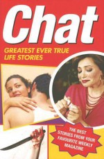 Chat Magazine: Greatest Ever True Life Stories - Martin Knowlden, John Blake Publishing