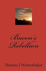 Bacon's Rebellion - Thomas Wertenbaker, Tom Thomas