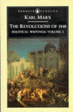 The Revolutions of 1848: Political Writings 1 - Karl Marx, David Fernbach