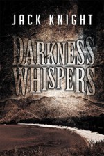 Darkness Whispers - Jack Knight