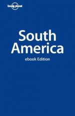 South America - Lonely Planet, Sandra Bao