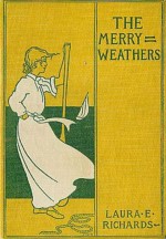 The Merryweathers - Laura E. Richards, Julia Ward Richards