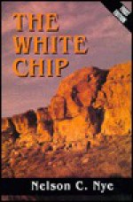 The White Chip - Nelson C. Nye