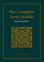 The Complete Forty Hadith - Imam an-Nawawi, Abdassamad Clarke