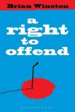 A Right to Offend - Brian Winston