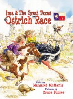 Ima & the Great Texas Ostrich Race - Margaret Olivia McManis, Bruce Dupree