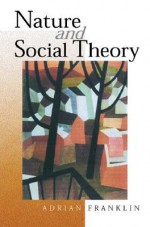 Nature and Social Theory - Adrian Franklin