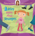 Ashley Learns About Strangers (Helping Hand Books) - Sarah Ferguson, Ian Cunliffe