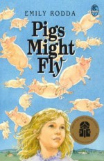 Pigs Might Fly - Emily Rodda, Noela Young