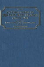 Catholicism in Britain & France Since 1789 - Frank Tallett