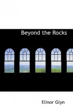 Beyond the Rocks - Elinor Glyn