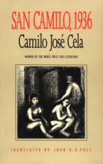 San Camilo, 1936: The Eve, Feast, and Octave of St. Camillus of the Year 1936 in Madrid - Camilo José Cela, John H. Polt, John Polt