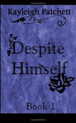 Despite Himsef - Kayleigh Patchett