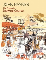 The Complete Drawing Course - John Raynes