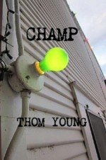 CHAMP - Thom Young