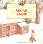 Sugar Snow - Laura Ingalls Wilder, Doris Ettlinger