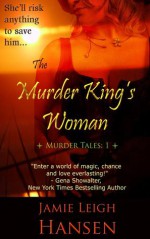 The Murder King's Woman (Murder Tales 1) - Jamie Leigh Hansen, Trisha Telep