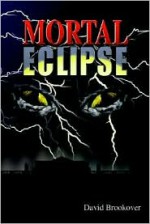 Mortal Eclipse - David Brookover