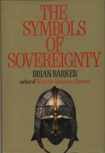 The Symbols of Sovereignty - Brian Barker