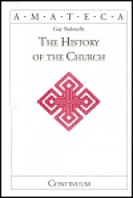 The History of the Church - Guy Bedouelle