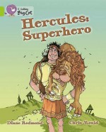 Hercules: Superhero: Band 11/Lime (Collins Big Cat) - Diana Redmond, Chris Mould, Cliff Moon