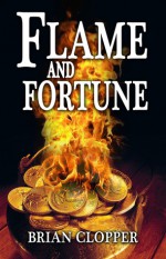 Flame and Fortune - Brian Clopper