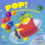 Pop! Went Another Balloon: A Magical Counting Storybook - Keith Faulkner, Roger Tyger