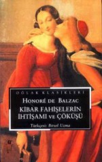 Kibar Fahişelerin İhtişamı ve Çöküşü - Honoré de Balzac, Birsel Uzma