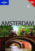 Amsterdam Encounter - Lonely Planet, Zora O'Neill