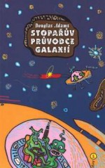 Stopařův průvodce Galaxií (Stopařův průvodce Galaxií #1) - Douglas Adams, Jana Hollanová