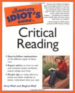 The Complete Idiot's Guide to Critical Reading - Amy Wall, Regina Wall