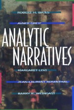 Analytic Narratives - Robert H. Bates, Margaret Levi, Avner Greif