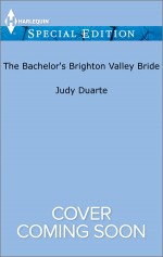 The Bachelor's Brighton Valley Bride - Judy Duarte