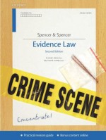 Evidence Concentrate:Law Revision and Study Guide - Maureen Spencer, John Spencer