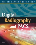 Digital Radiography and Pacs - Christi Carter