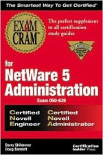 Exam Cram for NetWare 5 Administration CNE/CNA (Exam: 50-639) - Barry Shilmover