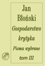 Gospodarstwo krytyka. Teksty rozproszone - Jan Błoński