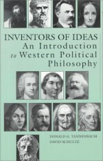 Inventors of Ideas: An Introduction to Western Political Philosophy - Donald G. Tannenbaum, David A. Schultz