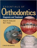 Essentials of Orthodontics: Diagnosis and Treatment - Robert N. Staley