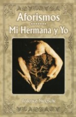 Aforismos / Mi hermana y yo - Federico Nietzsche