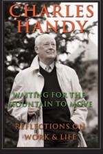 Waiting for the Mountain to Move: Reflections on Work and Life - Charles B. Handy