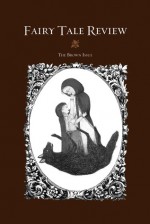 Fairy Tale Review, The Brown Issue - Kate Bernheimer