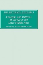 Concepts and Patterns of Service in the Later Middle Ages - Anne Curry