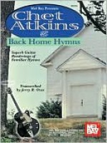 Mel Bay Chet Atkins Plays Back Home Hymns - Jerry Ozee, Chet Atkins