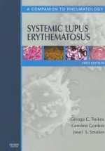 Systemic Lupus Erythematosus: A Companion to Rheumatology - George C. Tsokos, Caroline Gordon, Josef S. Smolen