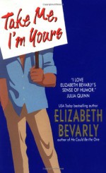 Take Me, I'm Yours - Elizabeth Bevarly