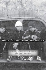 Youth, Globalization, and the Law - Sudhir Venkatesh, Ronald Kassimir