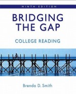 Bridging the Gap: College Reading [With Student Planner, Longman Textbook] - Brenda D. Smith