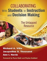 Collaborating With Students in Instruction and Decision Making: The Untapped Resource - Richard A. Villa, Ann I. Nevin, Jacqueline S. (Sue) Thousand