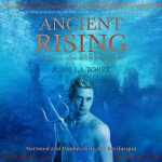 Ancient Rising (Rise of the Ancients #1) - J.C. De La Torre, Joe Bevilacqua